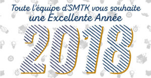 L'équipe SMTK vous souhaite une excellente année 2018 !